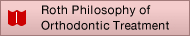 Roth Philosophy of Orthodontic Treatment